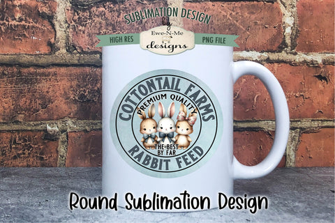 Cottontail Farm Rabbit Feed Sublimation Design | Round PNG Sublimation Ewe-N-Me Designs 