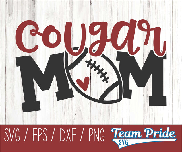 Cougars Football Mom SVG Digital Download Printable - SVG, EPS, DXF, PNG SVG Team Pride SVG 
