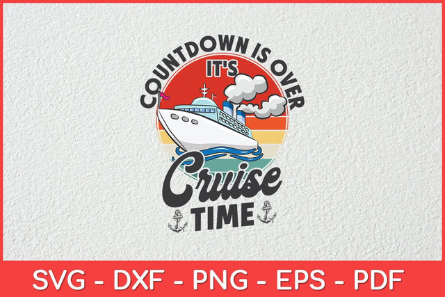 Countdown Is Over It's Cruise Time Vintage Retro Svg Design SVG artprintfile 