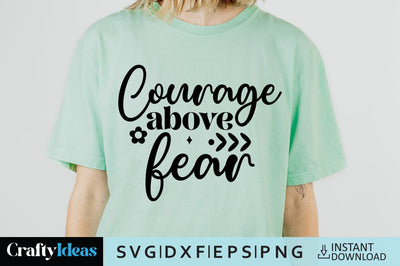 Courage above fear SVG Crafty Ideas 