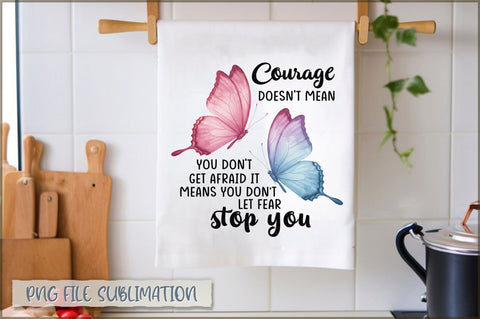 Courage doesn't mean you don't get afraid it means you don't let fear stop you Towel Sublimation Shetara Begum 
