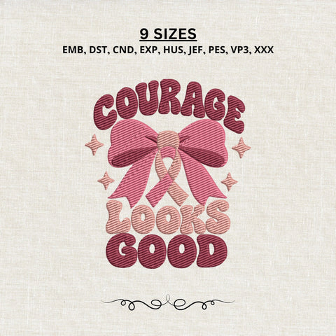 Courage Looks Good Embroidery Design – Breast Cancer Awareness Bow Embroidery, Pink Ribbon Machine Embroidery File, Cancer Support Design Embroidery/Applique DESIGNS PatternFeed8 