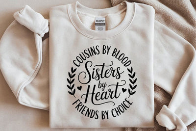 Cousins By Blood Sisters By Heart Friends By Choice SVG, Cousins SVG, Friendship SVG, Siblings Svg SVG DesignDestine 