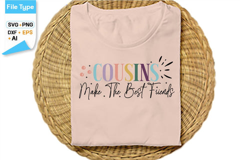 Cousins Make The Best Friends SVG Cut File, SVGs,Quotes and Sayings,Food & Drink,On Sale, Print & Cut SVG DesignPlante 503 