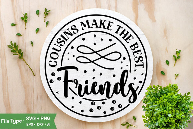 Cousins Make the Best Friends SVG Design, Best Friend SVG Design, SVGs,Quotes and Sayings,Food & Drink,On Sale, Print & Cut SVG DesignPlante 503 