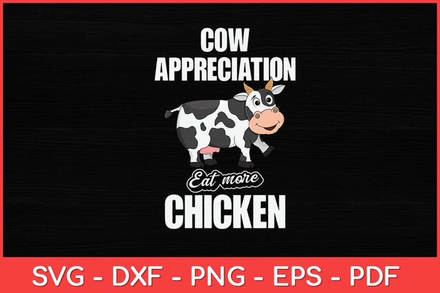 Cow Appreciation Eat More Chicken Cows Funny Svg Design SVG artprintfile 