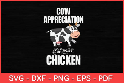Cow Appreciation Eat More Chicken Cows Funny Svg Design SVG artprintfile 