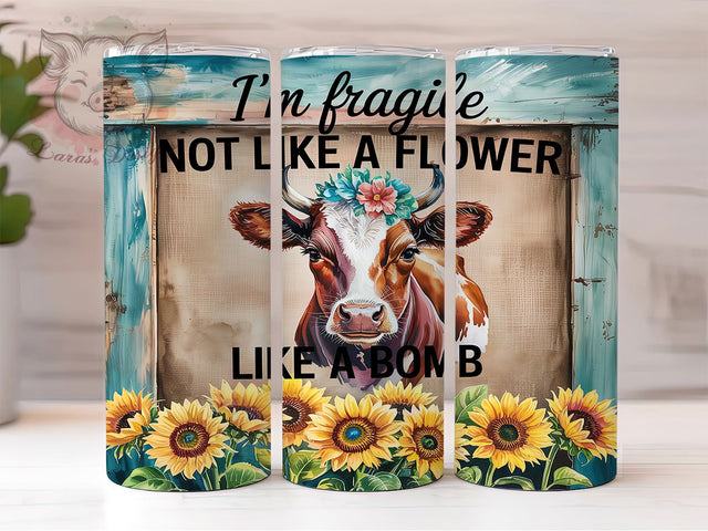 Cow Not Fragile Tumbler Wrap, Not Fragile Like a Flower Design, Animal Tumbler Wrap, 20Oz Tumbler Sublimation, Cow Tumbler PNG, Inspirational Tumbler Design Sublimation Lara' s Designs 