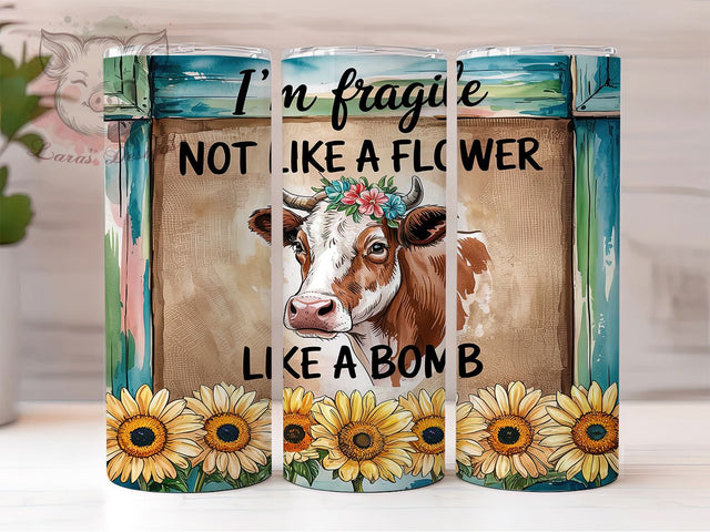 Cow Not Fragile Tumbler Wrap, Not Fragile Like a Flower Design, Animal Tumbler Wrap, 20Oz Tumbler Sublimation, Cow Tumbler PNG, Inspirational Tumbler Design Sublimation Lara' s Designs 