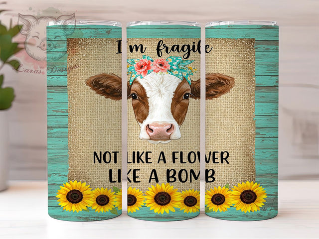 Cow Not Fragile Tumbler Wrap, Not Fragile Like a Flower Design, Animal Tumbler Wrap, 20Oz Tumbler Sublimation, Cow Tumbler PNG, Inspirational Tumbler Design Sublimation Lara' s Designs 