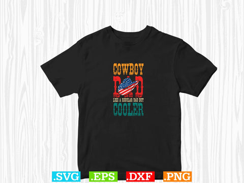 Cowboy Dad Like A Regular Dad But Cooler Svg,Desert Cowboys Svg, Western Svg, Cowgirl Svg, Cowboy Ranch silhouette, Desert Cactus Svg SVG Creativeart88 