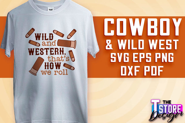 Cowboy & Wild West SVG | Western SVG Design | Cowboy T-Shirt Design SVG The T Store Design 