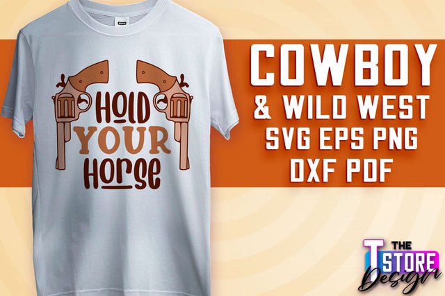 Cowboy & Wild West SVG | Western SVG Design | Cowboy T-Shirt Design SVG The T Store Design 