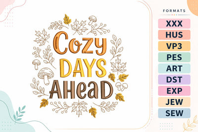 Cozy Days Ahead Autumn Quote Embroidery Design Embroidery/Applique DESIGNS sg embroidery 
