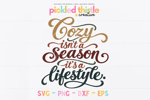 Cozy Isnt a Season Its a Lifestyle SVG SVG Pickled Thistle Creative 