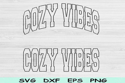 Cozy Vibes Svg Dxf Cut Files, Cozy Vibes Png, Cozy Girl Svg Files For Cricut, Cozy Svg, Sweater Weather Svg Text Sublimation Digital Design SVG TiffsCraftyCreations 