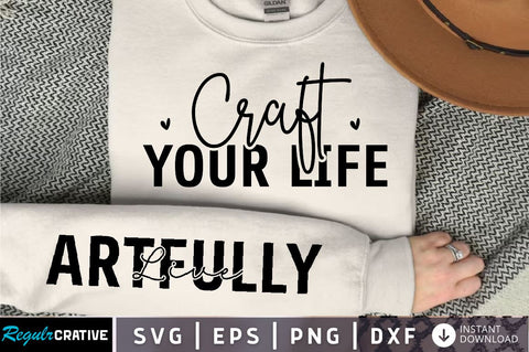 Craft Your Life Sleeve SVG Design, Inspirational sleeve SVG, Motivational Sleeve SVG, Positive Sleeve SVG SVG Regulrcrative 