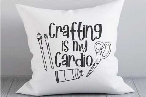 Crafting Is My Cardio SVG – Funny DIY Quote Design for Crafters SVG Silhouette School Blog Design Shop 