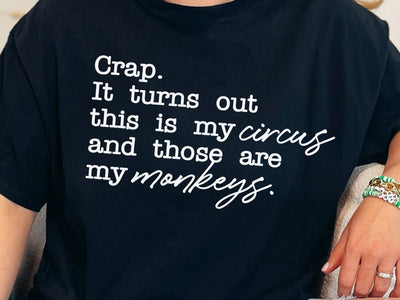 Crap It Turns Out This Is My Circus And Those Are My Monkeys Png, Funny Mom Life Quote Tee, Sarcastic Chaos Graphic Shirt png SVG DesignDestine 
