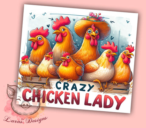 Crazy Chicken Lady 20oz Tumbler Png, Straight & Tapered Tumbler Png, Funny Chicken Tumbler Png, Digital Download PNG Sublimation Lara' s Designs 