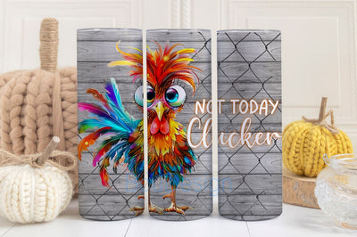 Crazy Chicken, Not Today Clucker 20 oz Skinny Tumbler Sublimation Design Digital Download PNG Instant, Tumbler Wrap Sublimation BouDesign 