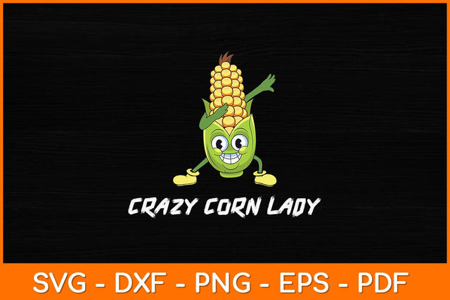 Crazy Corn Lady Funny Corn Svg Design SVG artprintfile 