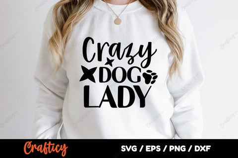 Crazy dog lady SVG Design SVG Designangry 
