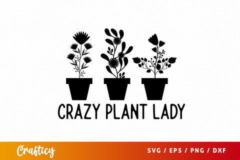Crazy plant lady SVG Design SVG Designangry 