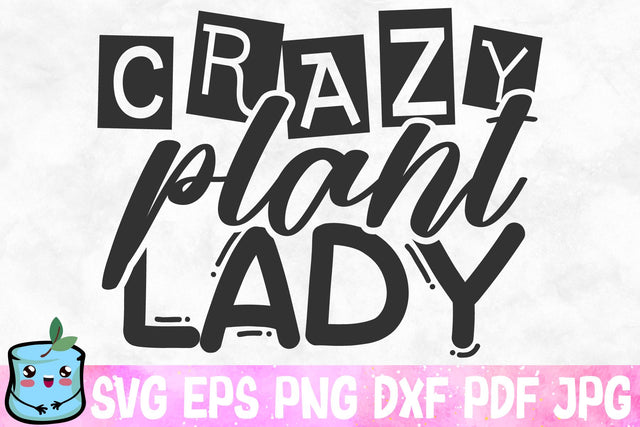 Crazy Plant Lady SVG MintyMarshmallows 