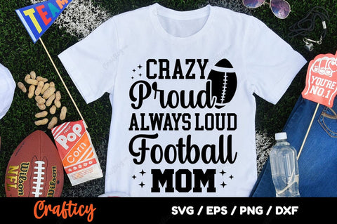Crazy Proud Always Loud Football Mom SVG Design SVG Designangry 