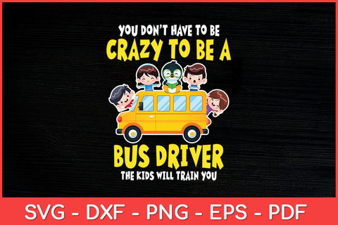 Crazy To Be A Bus Driver School Bus Driver Svg Design SVG artprintfile 