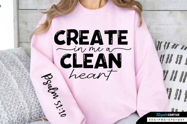 Create In Me A Clean Heart Sleeve SVG Design SVG Regulrcrative 