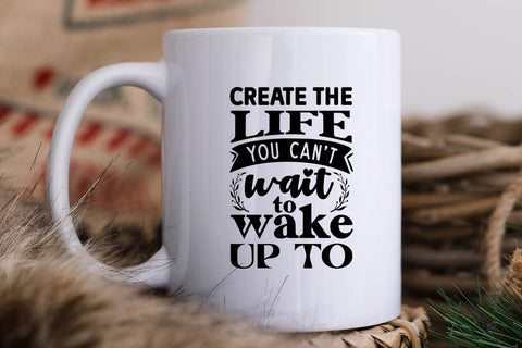 create the life you cant wait to wake up to SVG Angelina750 