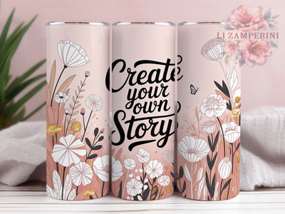Create Your Own Story 20oz Tumbler, Personal Growth Wrap, 20oz Skinny Tumbler, Inspirational Sublimation PNG, Author of Your Life Art, Whimsical Bookish Graphic, Bold Typography Design, Creative Empowerme Sublimation Li Zamperini 