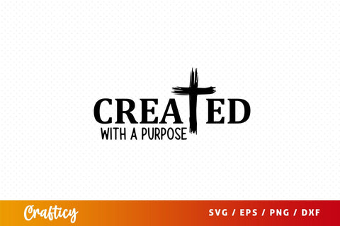 Created with a purpose Svg Design SVG Designangry 