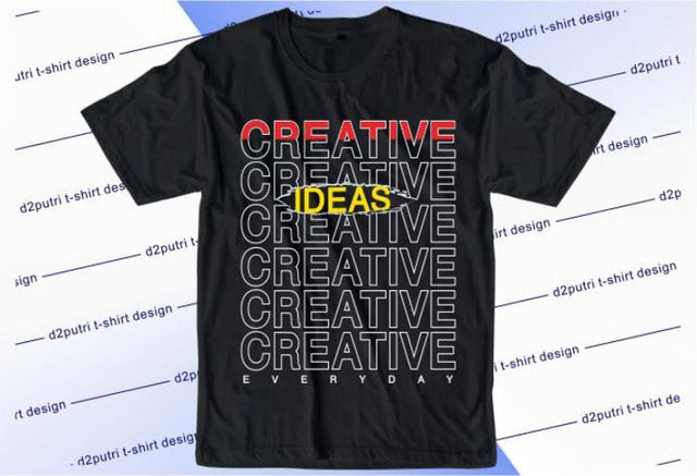 Creative Ideas SVG, Inspirational Quotes, Motivatinal Quote Sublimation PNG T shirt Designs, Sayings SVG, Positive Vibes, SVG D2PUTRI Designs 
