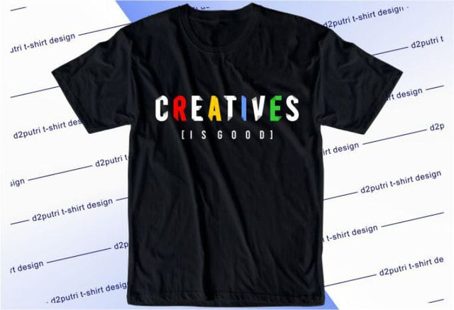 Creative Is Good SVG, Inspirational Quotes, Motivatinal Quote Sublimation PNG T shirt Designs, Sayings SVG, Positive Vibes, SVG D2PUTRI Designs 