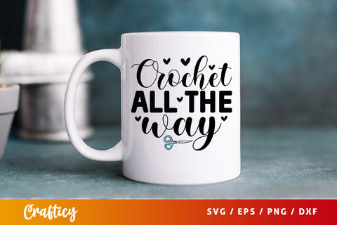 Crochet all the way T shirt SVG Design SVG Designangry 