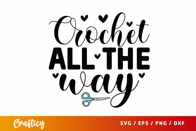 Crochet all the way T shirt SVG Design SVG Designangry 