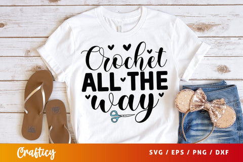 Crochet all the way T shirt SVG Design SVG Designangry 