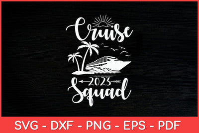 Cruise Squad 2023 Family Matching Vacation Svg Design SVG artprintfile 