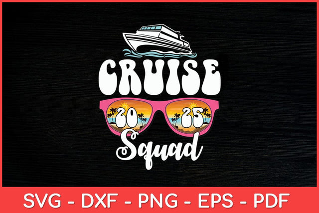 Cruise Squad 2025 Family Vacation Matching Svg Design SVG artprintfile 