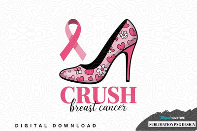 Crush breast cancer high heel sublimation png design Sublimation Regulrcrative 