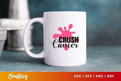 Crush cancer Svg Design SVG Designangry 