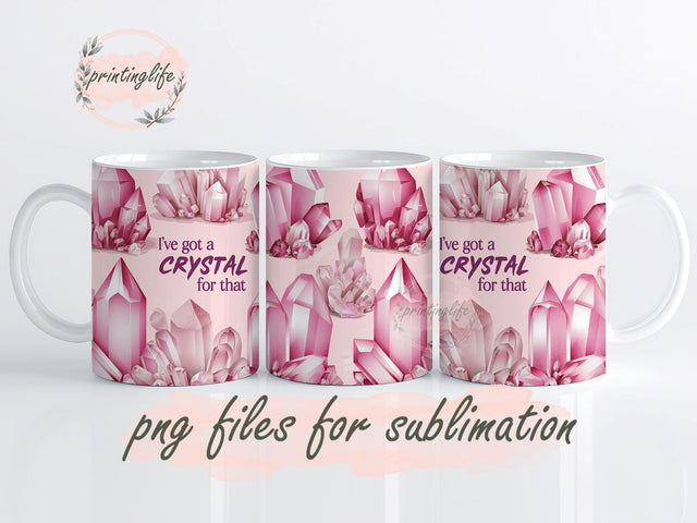 Crystals Tumbler Wrap, I've Got a Crystal For That, Crystal Mug Wrap Design, Instant Digital Design Download Mug Wrap Design, Mug Design PNG Sublimation PrintingLife 