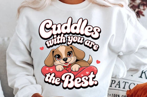 Cuddles with you are the best Sublimation Design Sublimation Regulrcrative 