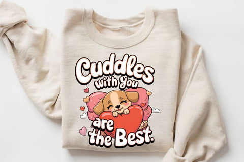 Cuddles with you are the best Sublimation Design Sublimation Regulrcrative 