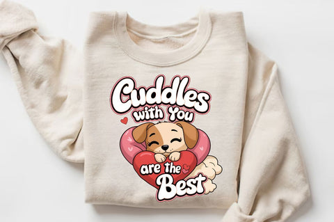 Cuddles with you are the best Sublimation Design Sublimation Regulrcrative 