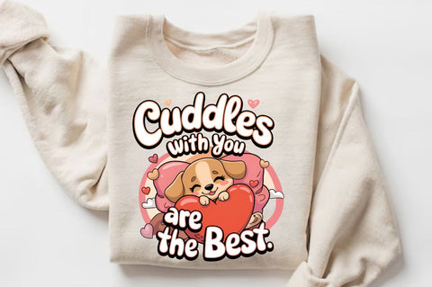 Cuddles with you are the best Sublimation Design Sublimation Regulrcrative 