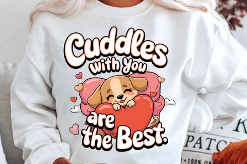Cuddles with you are the best Sublimation Design Sublimation Regulrcrative 